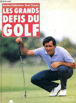 Les grands défis du golf. RICHADSON Gordon et SZWARC Henri
