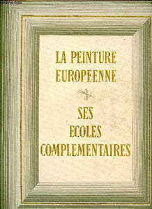 La peinture européenne. Ses écoles complémentaires