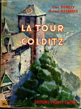 La Tour de Colditz. ROMILLY Giles et ALEXANDER Michaël