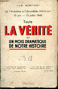 De l'Armistice à l'Assemblée Nationale (15 juin -15 juillet 1940) : toute la vérité sur un mois dramatique de notre histoire