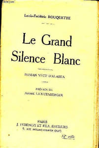 Le Grand Silence Blanc. Roman vécu d'Alaska