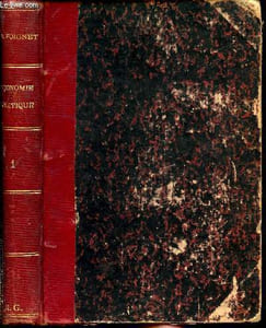 Manuel élémentaire d'économie politique à l'usage des étudiants en droit de première année suivi d'un résumé en tableaux synoptiques et d'un recueil méthodique des princiales questions d'examen. Tome premier