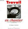 Travail en chantier. BONNEAU Eric et GIRE Vincent
