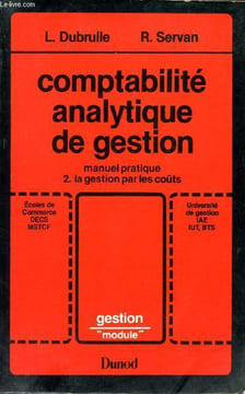 Comptabilité analytique de gestion. Manuel pratique. 2. La gestion les coûts. DUBRULLE L. et SERVAN R.