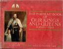 The portrait book of our kings and queens 1066 - 1911 (Le livre des portraits de nos rois et reines). COLLECTIF