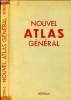 Nouvel Atlas général. La France, l'Union française, le Monde. COLLECTIF