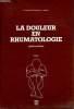 La douleur en rhumatologie. Guide pratique. Tome 1. LARGET-PIET B., ROTTERDAM M., HADDAD A.