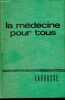 La médecine pour tous - édition revue et corrigée. Docteur GOUST François