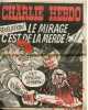 "CHARLIE HEBDO N°208 - REVELATION : LE MIRAGE C'EST DE LA MERDE ""FAUT REPASSER DERRIERE""". CABU - CAVANA - CHORON - DELFEIL - DE TON FOURNIER