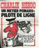 CHARLIE HEBDO N°362 - UN METIER PENARD : PILOTE DE LIGNE. CABU - CAVANA - CHORON - DELFEIL - DE TON FOURNIER