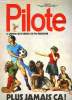 PILOTE N&deg;725 - PLUS JAMAIS CA - LE JOURNAL QUI S'AMUSE A REFLECHIR. COLLECTIF