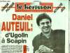 MARIUS L'EPATANT HERISSON N°2322 - DANIEL AUTEUIL : D'UGOLIN A SCAPIN. COLLECTIF