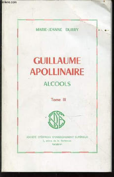 GUILLAUME APOLLINAIRE ALCOOLS - TOME 3.. DURRY MARIE-JEANNE