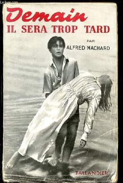 DEMAIN IL SERA TROP TARD.. MACHARD ALFRED