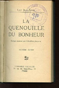 LA QUENOUILLE DU BONHEUR - OUVRAGE COURONNE PAR L'ACADEMIE FRANCAISE.