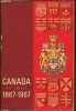 CANADA : UN SIECLE 1867-1967.. COLLECTIF