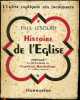 HISTOIRE DE L'EGLISE - L'EGLISE EXPLIQUEE AUX INCROYANTS - PREFACE DE SON EMINENCE LE CARDINAL BAUDRILLART.. LESOURD PAUL