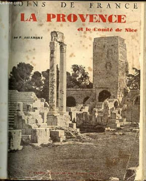 LA PROVENCE ET LE COMTE DE NICE - COINS DE FRANCE.. JALABERT P.