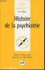 "HISTOIRE DE LA PSYCHIATRIE - QUE SAIS-JE ? N°1428 / COLLECTION ""LE POINT DES CONNAISSANCES ACTUELLES"".". PELICIER YVES