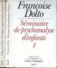 SEMINAIRE DE PSYCHANALYSE D'ENFANT en 2 Tomes - TOME 1 ET 2. DOLTO FRANCOISE