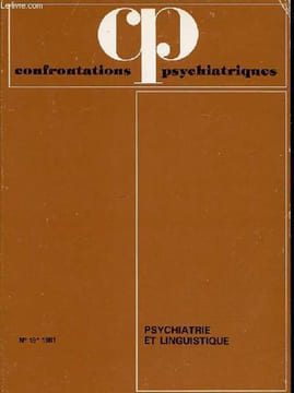 CONFRONTATIONS PSYCHIATRIQUES - N° 19 -1981 - PSYCHIATRIE ET LINGUISTIQUE - 14 EME ANNEE - SOMMAIRE : G. MOUNIN Description linguistique et ...