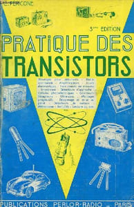 PRATIQUE DES TRANSISTORS - - 3EME EDITION