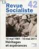 LA REVUE SOCIALISTE N°42 - - 10 MAI 1981-10 MAI 2011 - HERITAGES ET ESPERANCES - 2EME TRIMESTRE 2011 - Martine Aubry,Notre 10 mai Introduction Alain ...
