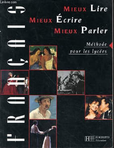 MIEUX LIRE - MIEUX ECRIRE - MIEUX PARLER - methode pour les lycees