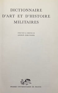 Dictionnaire d'Art et d'Histoire militaires.