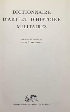 Dictionnaire d'Art et d'Histoire militaires.. CORVISIER (André)