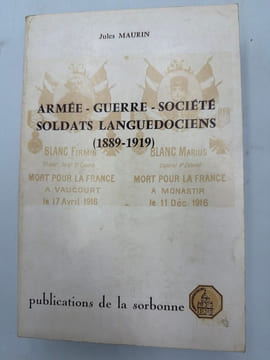 Armée-Guerre-Société : soldats languedociens. (1889-1919). MAURIN (Jules)