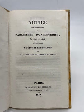 Notice sur les procédés du parlement d'Angleterre, de 1814 à 1828, relativement à l'état de l'agriculture. et à la législation du commerce des grains. ...