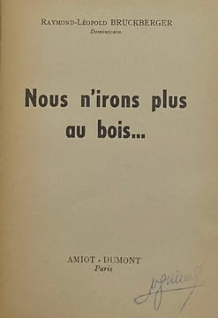 Nous n'irons plus au bois... BRUCKBERGER (Raymond-Léopold)