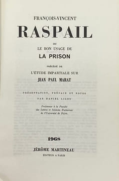 François Vincent Raspail ou le Bon usage de la prison. précédé de l'étude impartiale sur Jean-Paul Marat. Présentation, préface et notes par Daniel ...