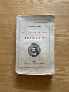 La vie des grands découvreurs. L' Effort persévérant de Champlain.
