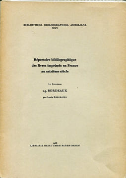 Répertoire bibliographique des livres imprimés en France au seizième siècle. Bordeaux. 1re livraison. DESGRAVES (Louis)