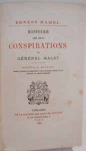 Histoire des deux conspirations du général Malet. Nouvelle édition revue, corrigée et augmentée d'une nouvelle préface
