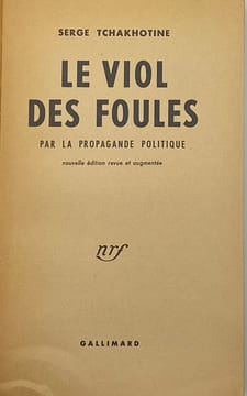 Le Viol des foules par la propagande politique. Nouvelle édition revue et augmentée. TCHAKHOTINE (Serge)