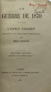 La guerre de 1870. L'Esprit parisien. produit du régime impérial. Huitième édition augmentée d'une nouvelle préface