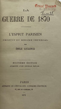 La guerre de 1870. L'Esprit parisien. produit du régime impérial. Huitième édition augmentée d'une nouvelle préface. LECLERCQ (Emile)