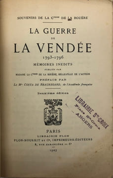 La Guerre de Vendée. (1793-1796). Mémoires inédits publiés par Madame la Ctesse de la Bouëre, belle-fille de l'auteur. Préface par le Marquis Costa de ...