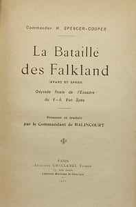 La Bataille des Falkland. (avant et après). Odyssée finale de l'Escadre du V.-A. Von Spee. Présenté et traduit par le Commandant de Balincourt