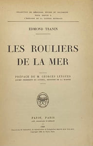 Les Rouliers de la mer. (1914-1918). Préface de M. Georges Leygues
