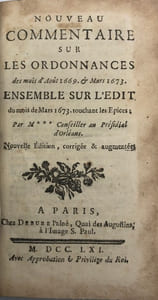 Nouveau commentaire sur les ordonnances des mois d'août 1669 & mars 1673. ensemble sur l'édit du mois de mars 1673, touchant les épices ; par M*** Conseiller au Présidial d'Orléans. Nouvelle édition, corrigée & augmentée