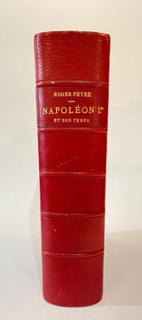 Napoléon Ier et son temps. Histoire militaire, Gouvernement intérieur, Lettres, Sciences et Arts, d'après les documents de l'époque et les monuments ...