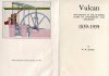 Vulcan. The History of one hundred years of Engineering and Insurance, 1859-1959. CHALONER (W. H.)