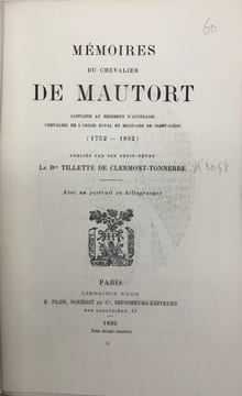 Capitaine au régiment d'Austrasie, chevalier de l'Ordre Royal et Militaire de Saint-Louis. Mémoires. (1752-1802). Publiés par le baron Tillette de ...