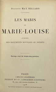 Les Maris de Marie-Louise. D'après des documents nouveaux ou inédits