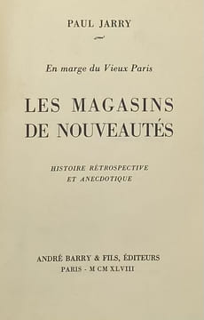 En marge du vieux Paris. Les Magasins de nouveautés. Histoire rétrospective et anecdotique. JARRY (Paul)