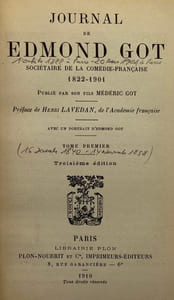 Journal de Edmond Got. sociétaire de la Comédie-Française. 1822-1901. Publié par son fils Médéric Got. Préface de Henri Lavedan. Avec un portrait. Troisième édition